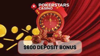 Ahand of paying cards placed behind a roullette with several stacks of chips in front of it with the $600 deposit bonus text over a black and red background featuring the PokerStars Casino logo and some flying chips