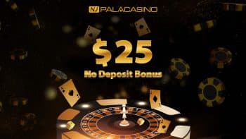 $25 Pala casino no deposit bonus golden text placed above a roulette wheel with poker cards in mid-air on a black background with the Pala casino NJ logo displayed on top