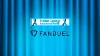 The FanDuel logo under the "Problem Gambling Awareness" sign underscoringthe FanDuel responsible gaming initiative, set against a blue curtain background.